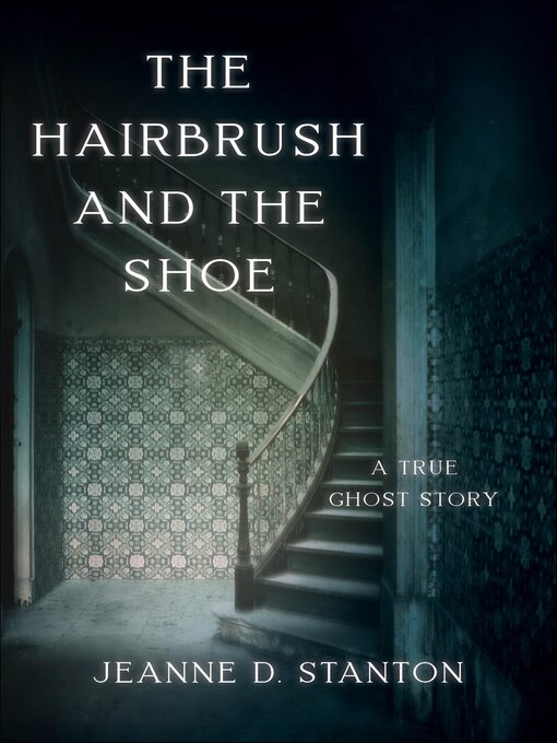 Title details for The Hairbrush and the Shoe by Jeanne D. Stanton - Available